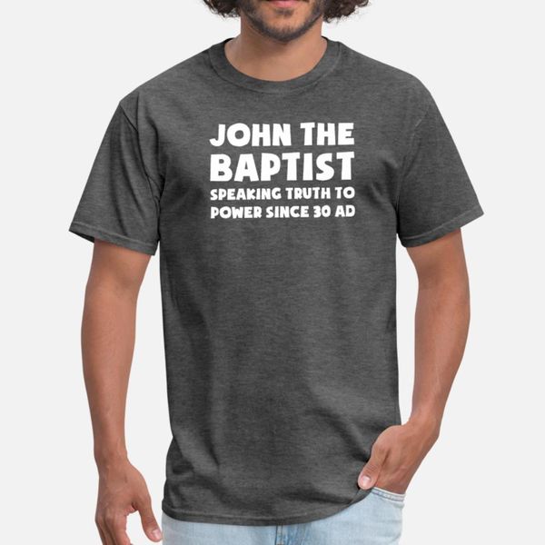funny john the baptist new testament t shirt men designing short sleeve size s-3xl original famous humor summer novelty shirt
funny john the baptist new testament t shirt men designing short sleeve size s-3xl original famous humor summer novelty shirt