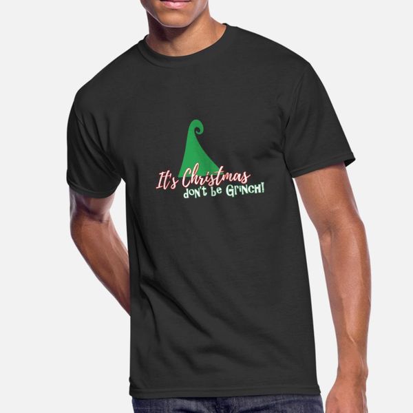 it's christmas don't be a grinch merry xmas gift t shirt men fit cotton size s-3xl unique fit fashion spring autumn natural
it's christmas don't be a grinch merry xmas gift t shirt men fit cotton size s-3xl unique fit fashion spring autumn natural