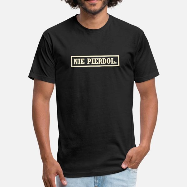 nie pierdol polish cursing poland ghetto slang t shirt men knitted short sleeve round collar standard famous building summer pattern shirt
nie pierdol polish cursing poland ghetto slang t shirt men knitted short sleeve round collar standard famous building summer pattern shirt