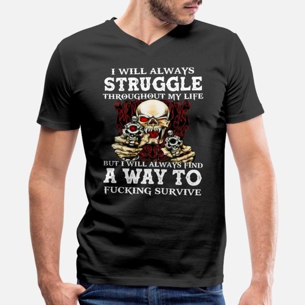 i will always struggle throughout my life t shirt men design 100% cotton size s-3xl standard fitness fashion summer pictures shirt
i will always struggle throughout my life t shirt men design 100% cotton size s-3xl standard fitness fashion summer pictures shirt