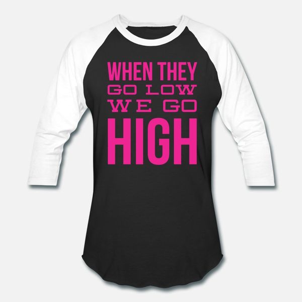 go low quotes by michelle obama when they go t shirt men customize 100% cotton o-neck novelty famous authentic summer letters shirt
go low quotes by michelle obama when they go t shirt men customize 100% cotton o-neck novelty famous authentic summer letters shirt