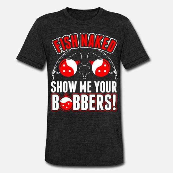 fish naked show me your bobbers t shirt men personalized short sleeve euro size s-3xl letter graphic funny spring autumn kawaii shirt
fish naked show me your bobbers t shirt men personalized short sleeve euro size s-3xl letter graphic funny spring autumn kawaii shirt