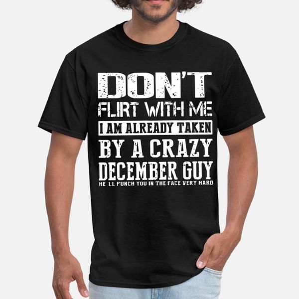 dont flirt with me i am already taken by a crazy d t shirt men print short sleeve s-xxxl novelty famous funny casual summer style shirt
dont flirt with me i am already taken by a crazy d t shirt men print short sleeve s-xxxl novelty famous funny casual summer style shirt