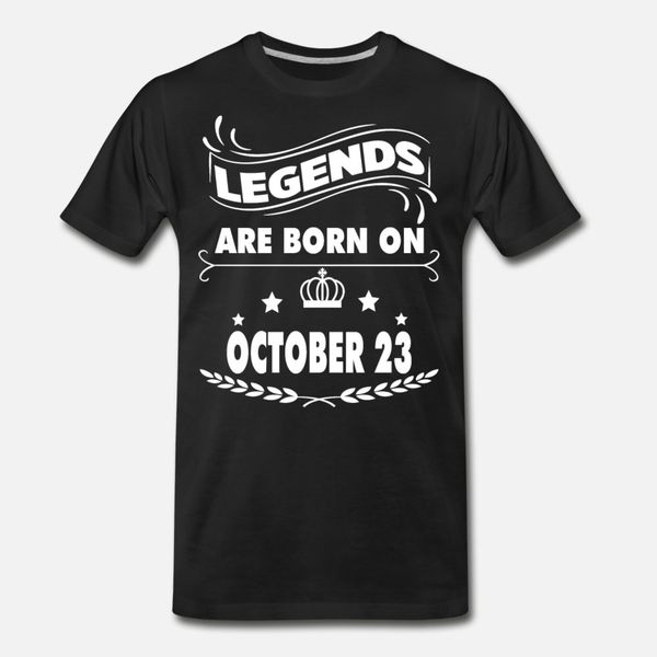 legends are born on october 23 t shirt men personalized short sleeve round collar kawaii interesting new style summer style outfit shirt
legends are born on october 23 t shirt men personalized short sleeve round collar kawaii interesting new style summer style outfit shirt