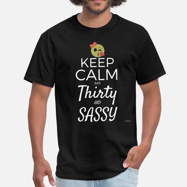 keep calm am thirty and sassy t shirt men personalized cotton o neck unique fitness humor summer cool shirt
keep calm am thirty and sassy t shirt men personalized cotton o neck unique fitness humor summer cool shirt