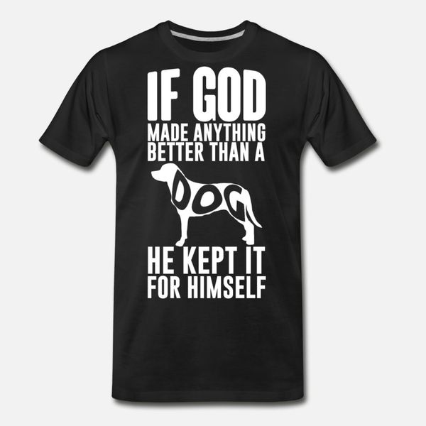 dog dog is the god have made cool t shirt t shirt men personalized cotton o neck unique fitness humor summer cool shirt
dog dog is the god have made cool t shirt t shirt men personalized cotton o neck unique fitness humor summer cool shirt