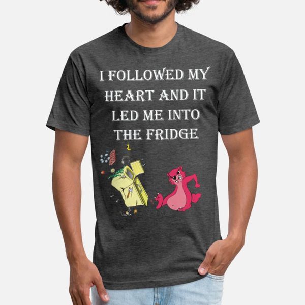 i followed my heart and it led me into the fridg t shirt men designing tee shirt round neck pictures gift funny casual summer formal shirt
i followed my heart and it led me into the fridg t shirt men designing tee shirt round neck pictures gift funny casual summer formal shirt