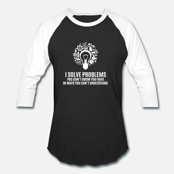 i like to solve problems you don t know you have t shirt men custom 100% cotton round collar homme famous fashion spring outfit shirt
i like to solve problems you don t know you have t shirt men custom 100% cotton round collar homme famous fashion spring outfit shirt