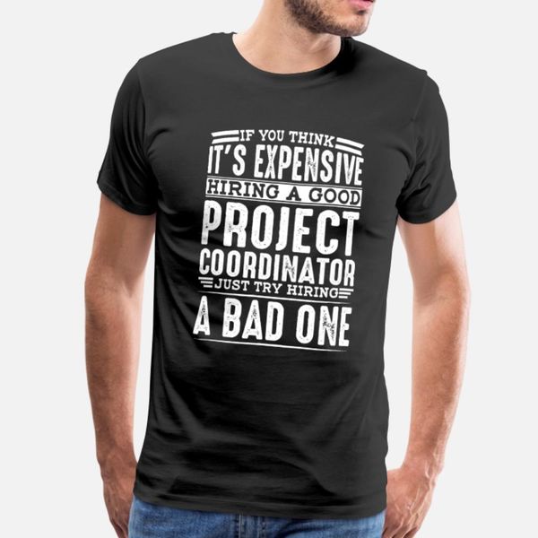 hire good project coordinator vs a bad one t shirt men create cotton euro size s-3xl interesting fashion summer vintage shirt
hire good project coordinator vs a bad one t shirt men create cotton euro size s-3xl interesting fashion summer vintage shirt