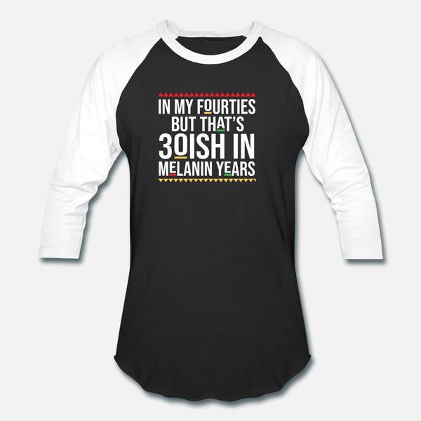 30ish in melanin years t shirt men customized short sleeve o-neck basic solid crazy basic summer pattern shirt
30ish in melanin years t shirt men customized short sleeve o-neck basic solid crazy basic summer pattern shirt