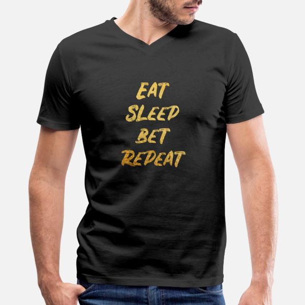 eat sleep bet repeat design for gambler t shirt men designing 100% cotton o-neck leisure loose casual summer style leisure shirt
eat sleep bet repeat design for gambler t shirt men designing 100% cotton o-neck leisure loose casual summer style leisure shirt