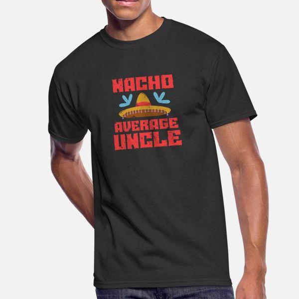 nacho average uncle t shirt men character cotton s-3xl letter crazy new style summer style outfit shirt
nacho average uncle t shirt men character cotton s-3xl letter crazy new style summer style outfit shirt