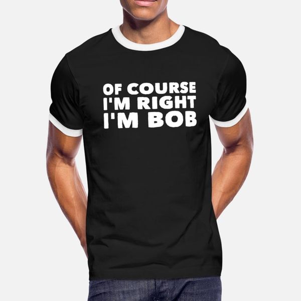 bob of course i'm right bob t shirt men crazy cotton plus size 3xl pictures crazy new style summer style pictures shirt
bob of course i'm right bob t shirt men crazy cotton plus size 3xl pictures crazy new style summer style pictures shirt