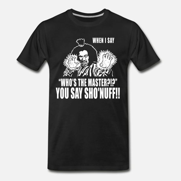 the last dragon you say sho'snuff t shirt men customized short sleeve o neck fit loose funny casual summer letter shirt
the last dragon you say sho'snuff t shirt men customized short sleeve o neck fit loose funny casual summer letter shirt