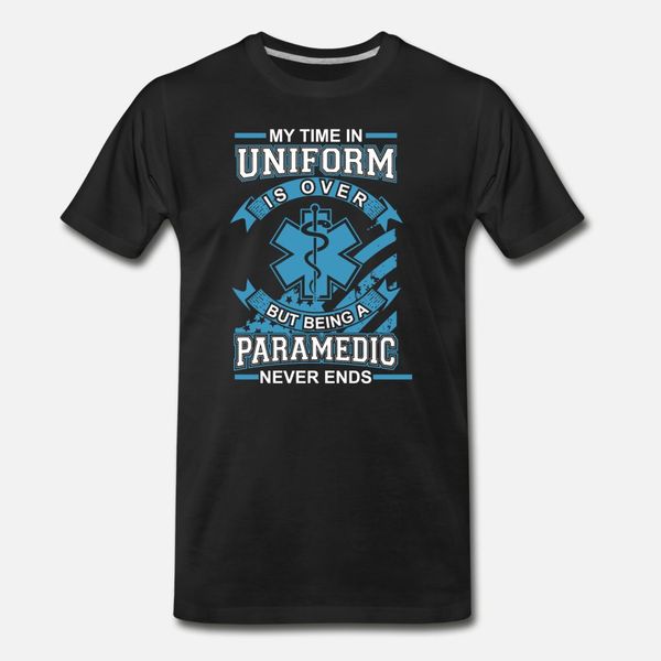 paramedic paramedic never ends t shirt men print short sleeve round collar pattern fit funny casual spring autumn unique shirt
paramedic paramedic never ends t shirt men print short sleeve round collar pattern fit funny casual spring autumn unique shirt