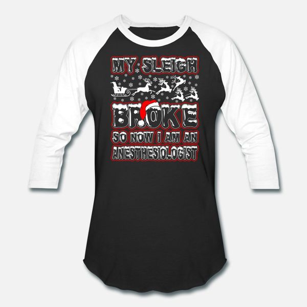 my sleigh broke so now i am an anesthesiologist t shirt men knitted cotton o neck fit famous basic spring autumn family shirt
my sleigh broke so now i am an anesthesiologist t shirt men knitted cotton o neck fit famous basic spring autumn family shirt