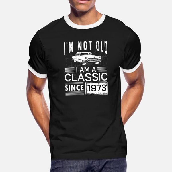 i'm not old i'm a classic since 1973 t shirt men personalized 100% cotton s-xxxl trend loose new fashion spring autumn formal shir
i'm not old i'm a classic since 1973 t shirt men personalized 100% cotton s-xxxl trend loose new fashion spring autumn formal shir
