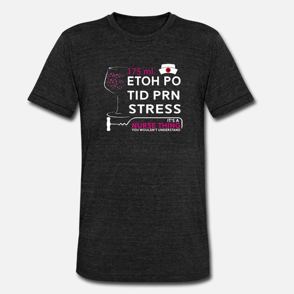 etoh po tid prn stress funny wine lover nurse t shirt men famous cotton o-neck male famous authentic spring autumn trend
etoh po tid prn stress funny wine lover nurse t shirt men famous cotton o-neck male famous authentic spring autumn trend