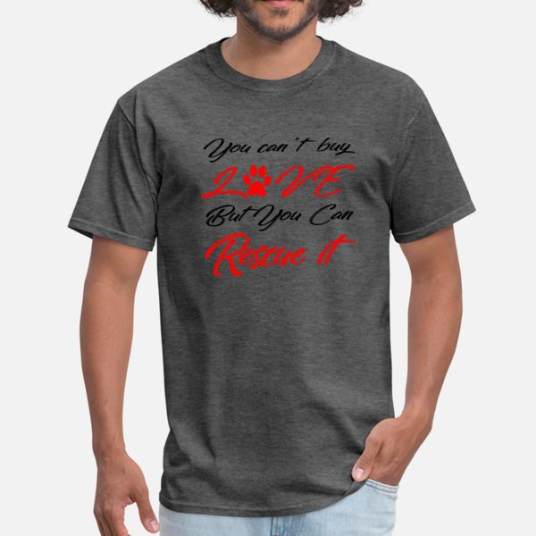 you can't buy love but you can rescue it t shirt men crazy short sleeve plus size 3xl clothing crazy comfortable summer letter
you can't buy love but you can rescue it t shirt men crazy short sleeve plus size 3xl clothing crazy comfortable summer letter