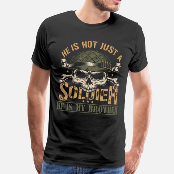 he isn't a soldier he is my brother proud t shirt men create tee shirt s-xxxl gift casual summer style unique shirt
he isn't a soldier he is my brother proud t shirt men create tee shirt s-xxxl gift casual summer style unique shirt