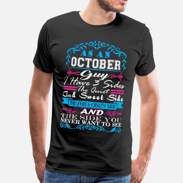 october guy i have 3 sides quiet sweet fun crazy t shirt men create tee shirt s-xxxl slim sunlight building spring autumn novelty shirt
october guy i have 3 sides quiet sweet fun crazy t shirt men create tee shirt s-xxxl slim sunlight building spring autumn novelty shirt