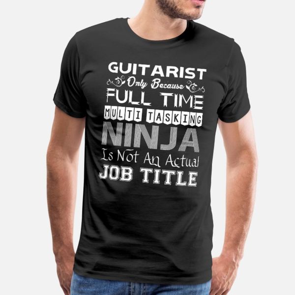 guitarist fulltime multitasking ninja job title t shirt men design cotton o neck male cute casual summer natural shirt
guitarist fulltime multitasking ninja job title t shirt men design cotton o neck male cute casual summer natural shirt