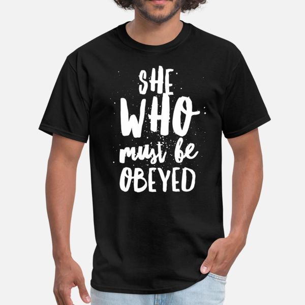 she who must be obeyed mother s day t shirt men printed 100% cotton o-neck kawaii fitness humor spring autumn vintage shirt
she who must be obeyed mother s day t shirt men printed 100% cotton o-neck kawaii fitness humor spring autumn vintage shirt