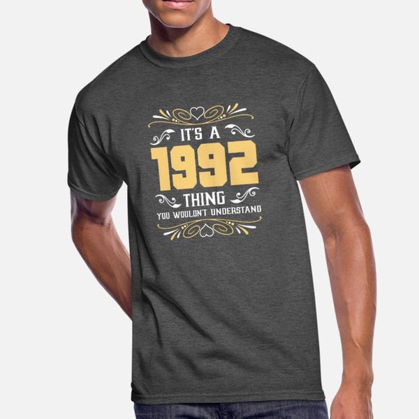 it's 1992 thing you wouldnot understand t shirt men create 100% cotton crew neck homme gift comfortable spring original shirt
it's 1992 thing you wouldnot understand t shirt men create 100% cotton crew neck homme gift comfortable spring original shirt
