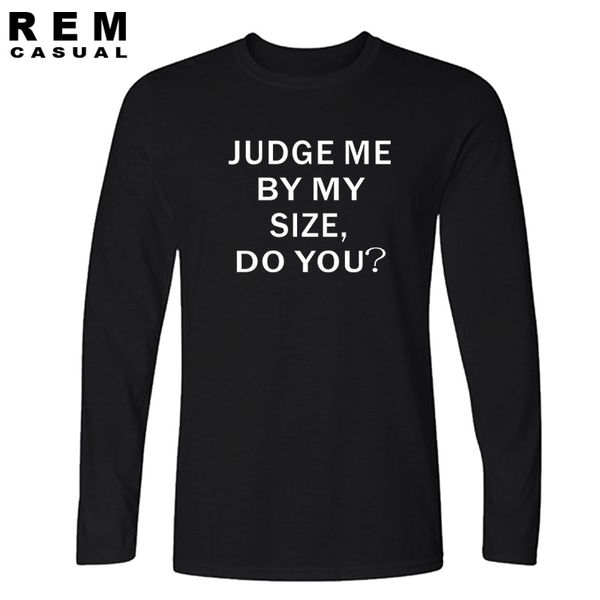 new judge me by my size, do you t shirt tshirts cotton humor funny gift present long sleeve t-shirts
new judge me by my size, do you t shirt tshirts cotton humor funny gift present long sleeve t-shirts