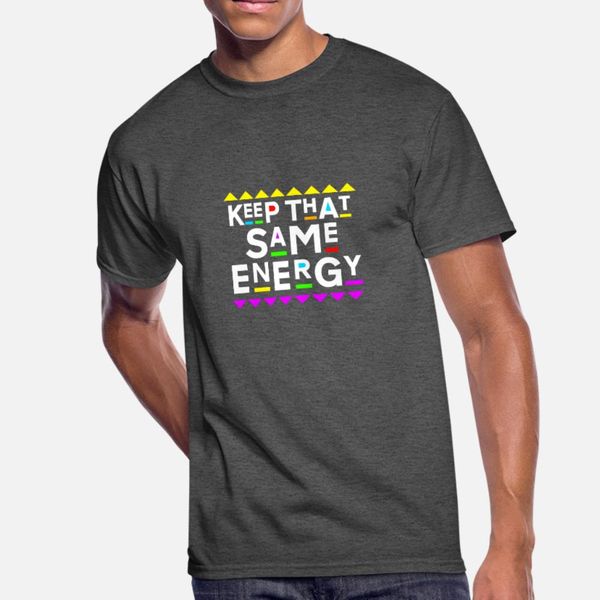 keep that same energy 90s style t shirt men print short sleeve s-xxxl novelty interesting new fashion spring cool shirt
keep that same energy 90s style t shirt men print short sleeve s-xxxl novelty interesting new fashion spring cool shirt