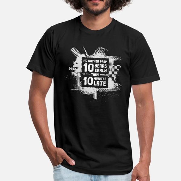 i´d rather prep 10 years early than 10 minute late t shirt men printed short sleeve s-xxxl fit famous funny casual spring autumn standard
i´d rather prep 10 years early than 10 minute late t shirt men printed short sleeve s-xxxl fit famous funny casual spring autumn standard