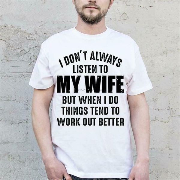 i don't always listen to my wife when i do things work out better - t-shirt street wear fashion tee shirt
i don't always listen to my wife when i do things work out better - t-shirt street wear fashion tee shirt
