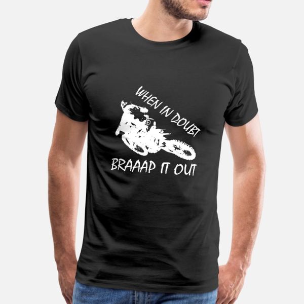 dirtbike when in doubt, braaap it out t shirt men print tee shirt s-xxxl gents fit building spring autumn kawaii shirt
