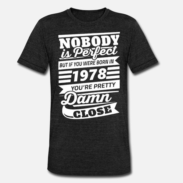 1978 if you were born in 1978 you're perfect t shirt men design 100% cotton round neck unique famous fashion summer style letters shirt, White;black
1978 if you were born in 1978 you're perfect t shirt men design 100% cotton round neck unique famous fashion summer style letters shirt, White;black