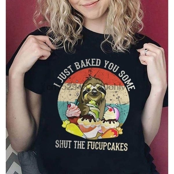 i just baked you some shut the fucupcakes letter print t shirts new women summer sloth funny t shirts casual graphic tee
i just baked you some shut the fucupcakes letter print t shirts new women summer sloth funny t shirts casual graphic tee
