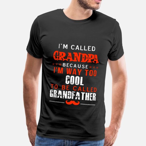grandpa im way too cool to be called grandfather t shirt men design 100% cotton euro size s-3xl formal interesting funny summer trend shirt
grandpa im way too cool to be called grandfather t shirt men design 100% cotton euro size s-3xl formal interesting funny summer trend shirt