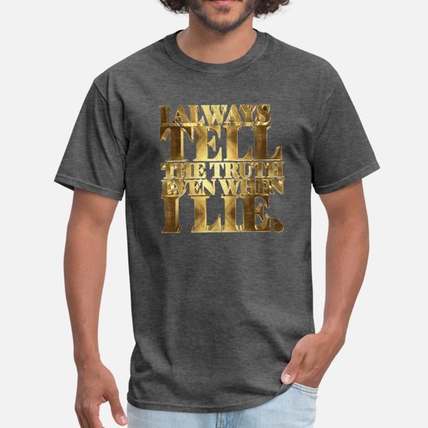 i always tell the truth even when i lie golden t shirt men printing 100% cotton s-xxxl slim interesting building summer original shirt
i always tell the truth even when i lie golden t shirt men printing 100% cotton s-xxxl slim interesting building summer original shirt