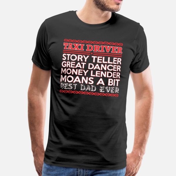 taxi driver story teller dancer dad ever t shirt men create tee shirt o neck fit casual spring vintage shirt
taxi driver story teller dancer dad ever t shirt men create tee shirt o neck fit casual spring vintage shirt