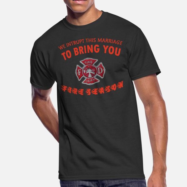 we intrupt this marriage to bring you fire t shirt men design short sleeve round neck slim anti-wrinkle funny summer natural shirt
we intrupt this marriage to bring you fire t shirt men design short sleeve round neck slim anti-wrinkle funny summer natural shirt