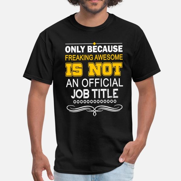 only because freaking awesome is not am official n t shirt men printing short sleeve s-3xl family crazy new fashion summer leisure shirt
only because freaking awesome is not am official n t shirt men printing short sleeve s-3xl family crazy new fashion summer leisure shirt