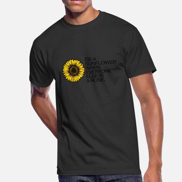 be a sunflower when everyone else is a rose t shirt men customize short sleeve euro size s-3xl formal loose fashion summer style slim shirt
be a sunflower when everyone else is a rose t shirt men customize short sleeve euro size s-3xl formal loose fashion summer style slim shirt