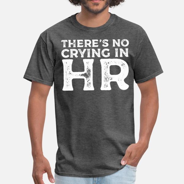 there is no crying in hr t shirt men create short sleeve s-xxxl family sunlight new style spring autumn normal shirt
there is no crying in hr t shirt men create short sleeve s-xxxl family sunlight new style spring autumn normal shirt