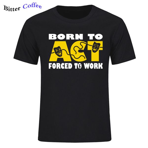 summer new born to act forced to work mens t-shirt tee actor actress acting drama oversized short sleeve tee shirt
summer new born to act forced to work mens t-shirt tee actor actress acting drama oversized short sleeve tee shirt