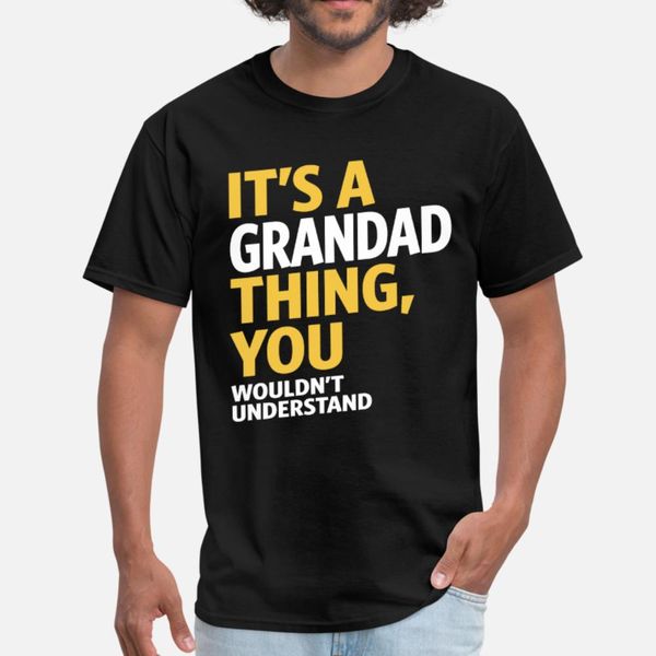 it's a grandad thing t shirt men design 100% cotton s-xxxl normal crazy casual spring autumn letters shirt
it's a grandad thing t shirt men design 100% cotton s-xxxl normal crazy casual spring autumn letters shirt