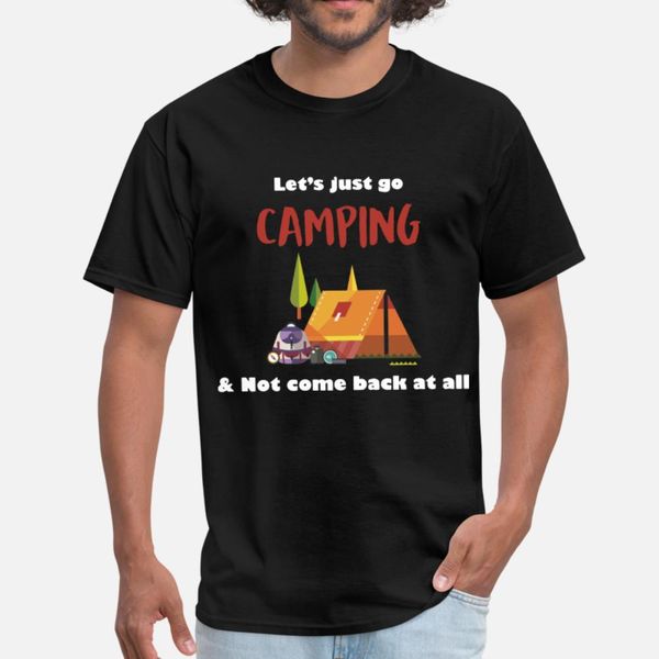 let s just go not come back at all camping t shirt men anti-wrinkle cotton crew neck costume anti-wrinkle fashion summer outfit shirt
let s just go not come back at all camping t shirt men anti-wrinkle cotton crew neck costume anti-wrinkle fashion summer outfit shirt