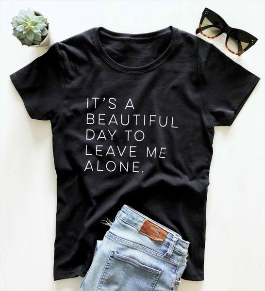 его a beautiful day to leave me alone женщины tshirt хлопок повседневный смешные t рубашка lady yong девочка top tee s, White
его a beautiful day to leave me alone женщины tshirt хлопок повседневный смешные t рубашка lady yong девочка top tee s, White
