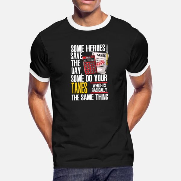 some heroes save the day some do your taxes which t shirt men customized 100% cotton round collar homme new style summer style shirt
some heroes save the day some do your taxes which t shirt men customized 100% cotton round collar homme new style summer style shirt