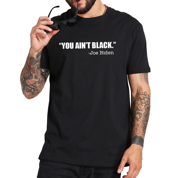 joe biden t shirt you ain't black t-shirt 100% cotton cool summer tee premium short sleeve soft tshirt
joe biden t shirt you ain't black t-shirt 100% cotton cool summer tee premium short sleeve soft tshirt