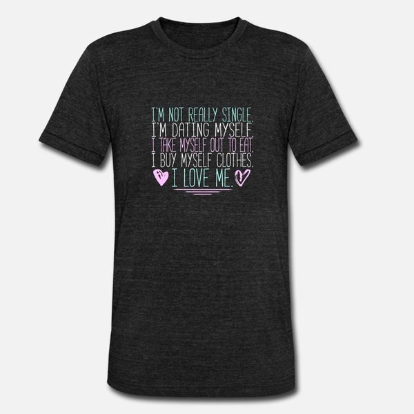 im not really single im dating myself t shirt men design 100% cotton o neck original cute new style spring autumn slim shirt
im not really single im dating myself t shirt men design 100% cotton o neck original cute new style spring autumn slim shirt