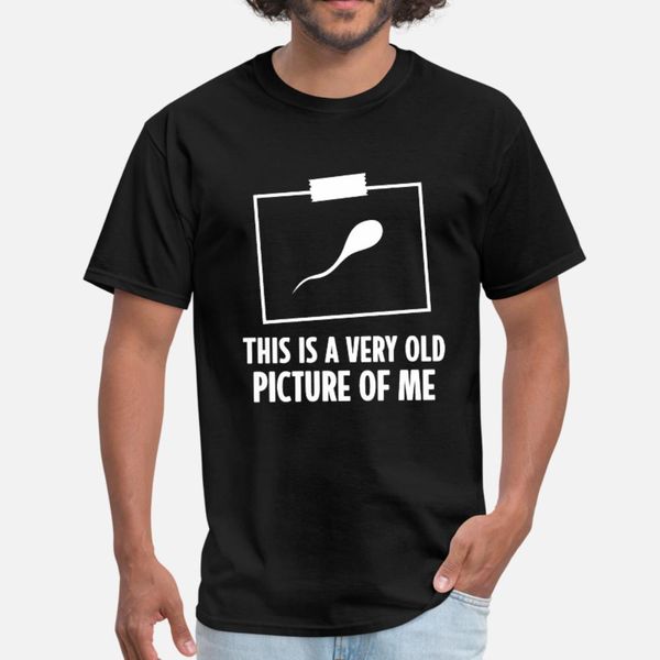 this is a very old picture of me sperm t shirt men designing cotton size s-3xl original gift comical spring formal shirt
this is a very old picture of me sperm t shirt men designing cotton size s-3xl original gift comical spring formal shirt